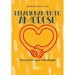 Relacionamento Amoroso: Um Caminho Para Individuação