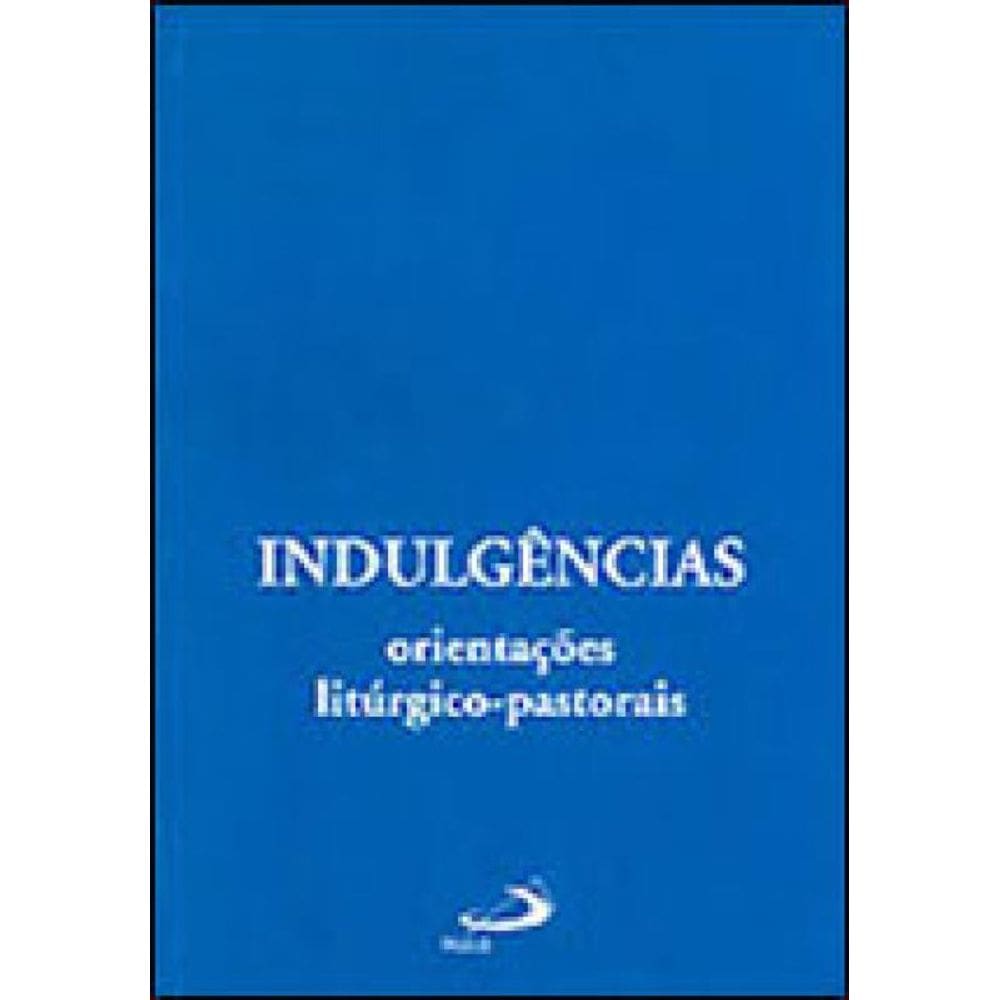 Indulgencias - Orientaçoes Liturgico-Pastorais
