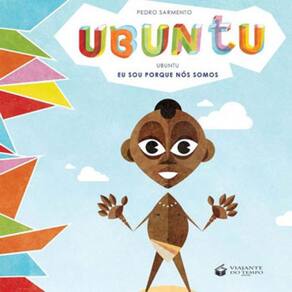 Ubuntu - Eu Sou Porque Nos Somos