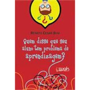 Quem Disse Que Seu Aluno Tem Problema De Aprendizagem?
