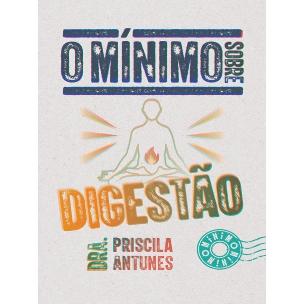 O Mínimo Sobre Digestão