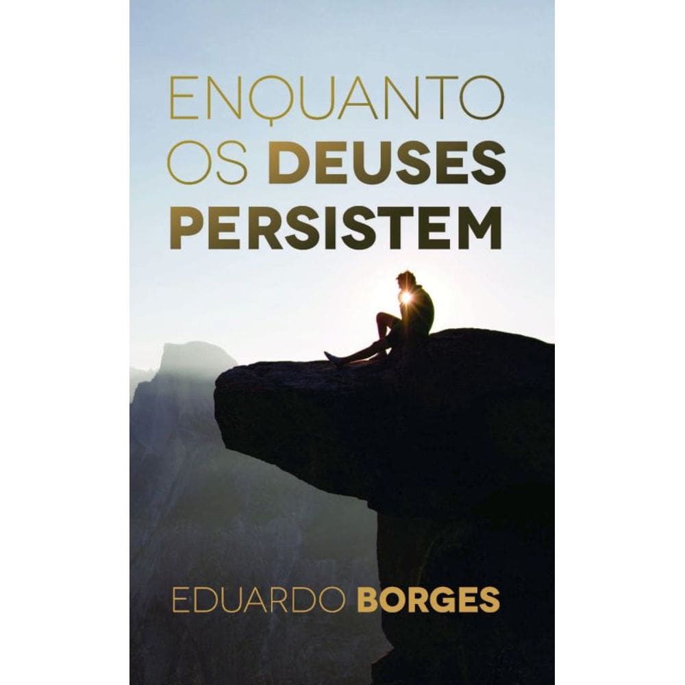 Enquanto Os Deuses Persistem