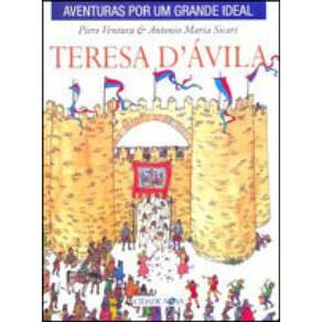 Teresa D´Avila - Aventuras Por Um Grande Ideal