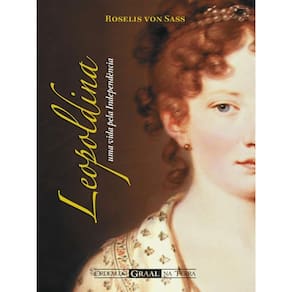 Leopoldina - Uma Vida Pela Independência