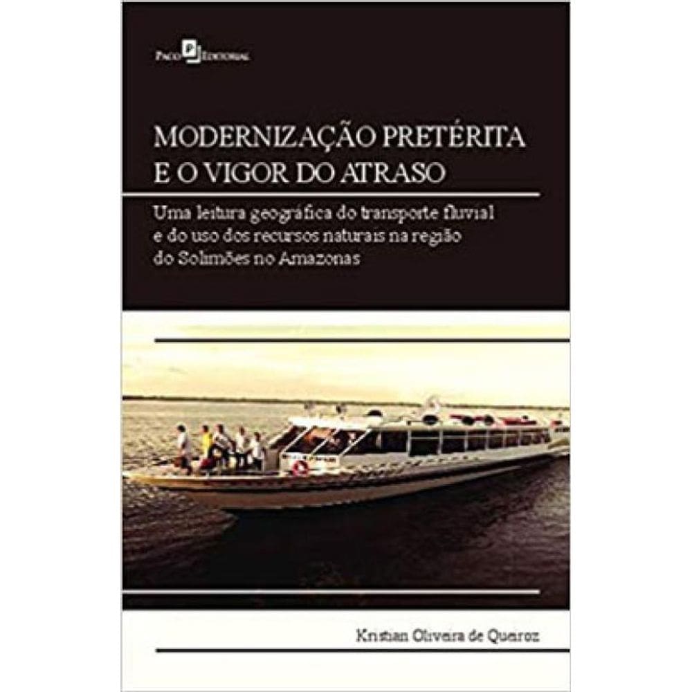 Modernização Pretérita E O Vigor Do Atraso