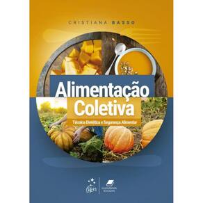 Alimentação Coletiva - Técnica Dietética E Segurança Alimentar