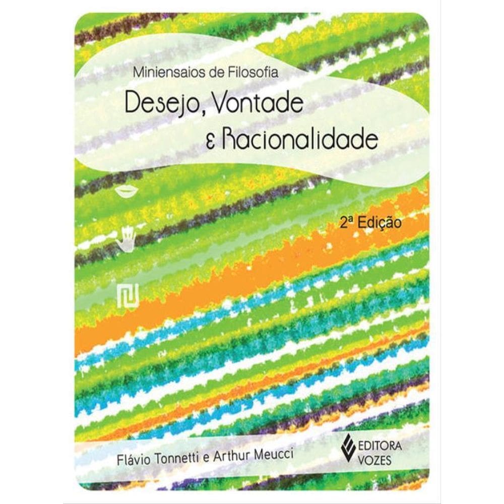 Desejo, Vontade E Racionalidade