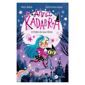 Anna Kadabra - Volume 1 - O Clube Da Lua Cheia - Vol. 1