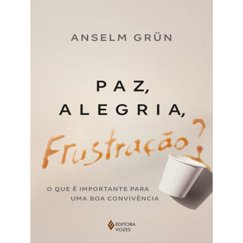 Paz, Alegria, Frustração?