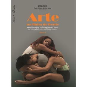 Arte Na Linha De Frente: Experiências De Ensino De Teatro E Dança Na Educação Básica No Rio De Janei