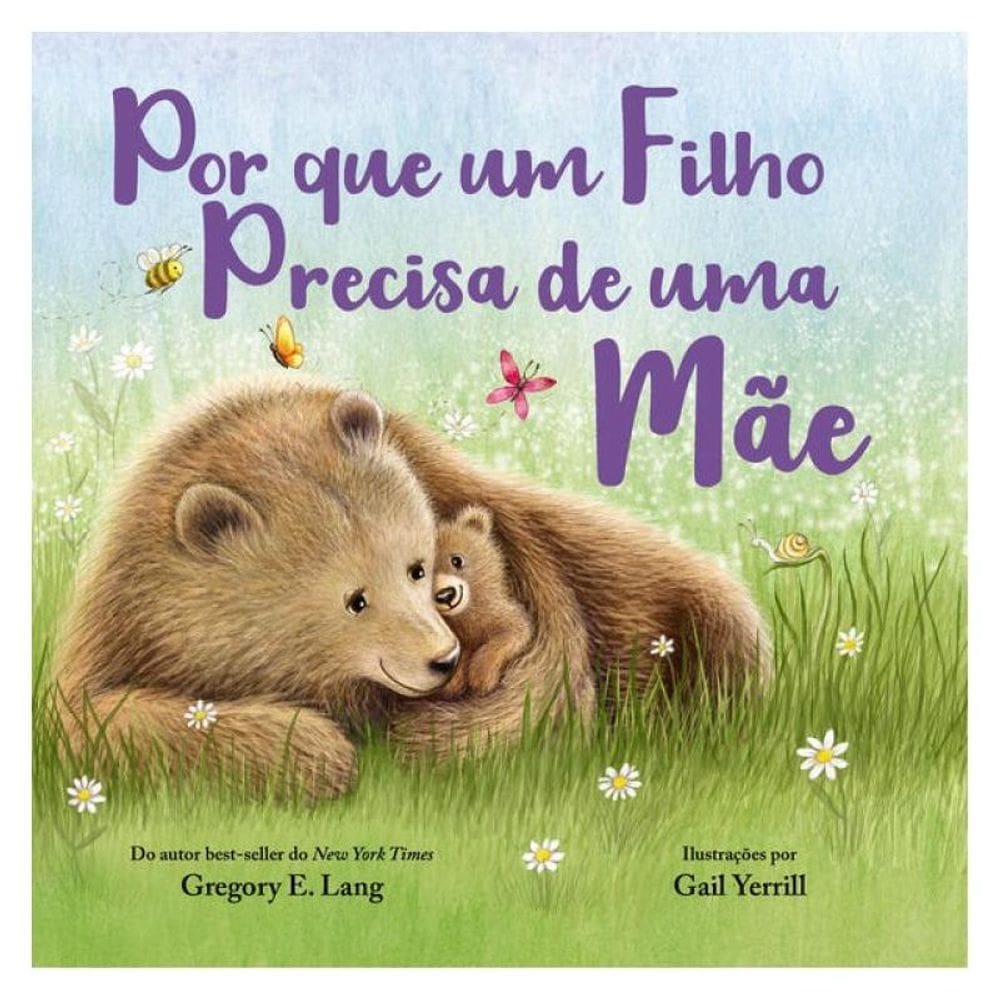 Por Que Um Filho Precisa De Uma Mãe