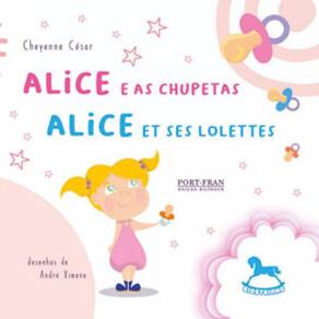 Alice E As Chupetas / Alice Et Ses Lolettes - Vol. 1
