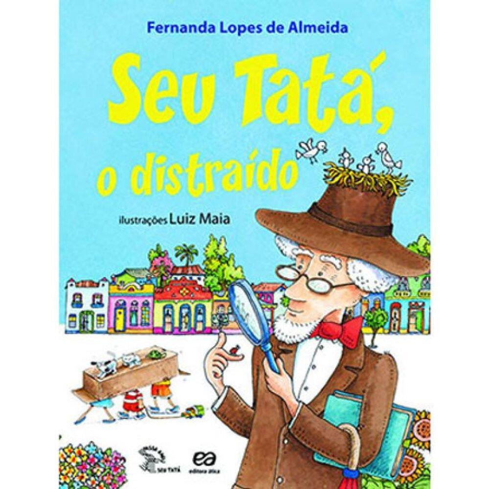 Seu Tatá, O Distraído