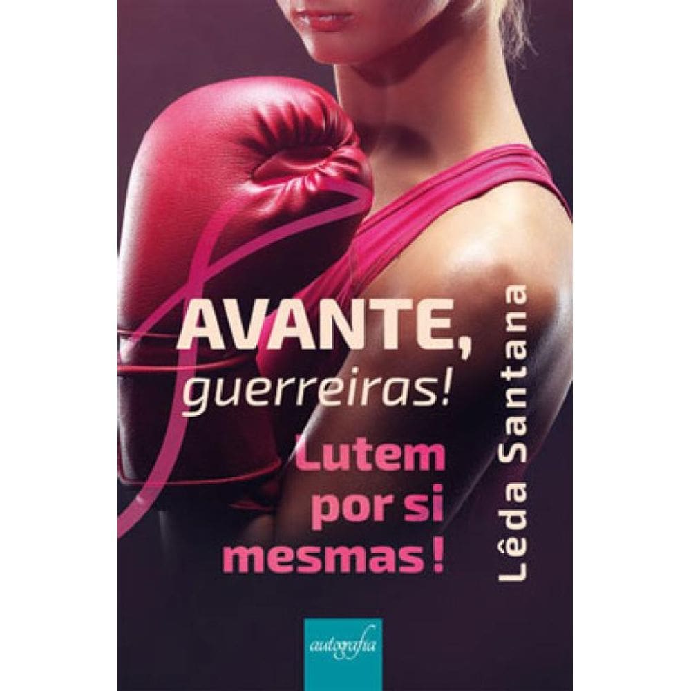 Avante, Guerreiras! Lutem Por Si Mesmas!