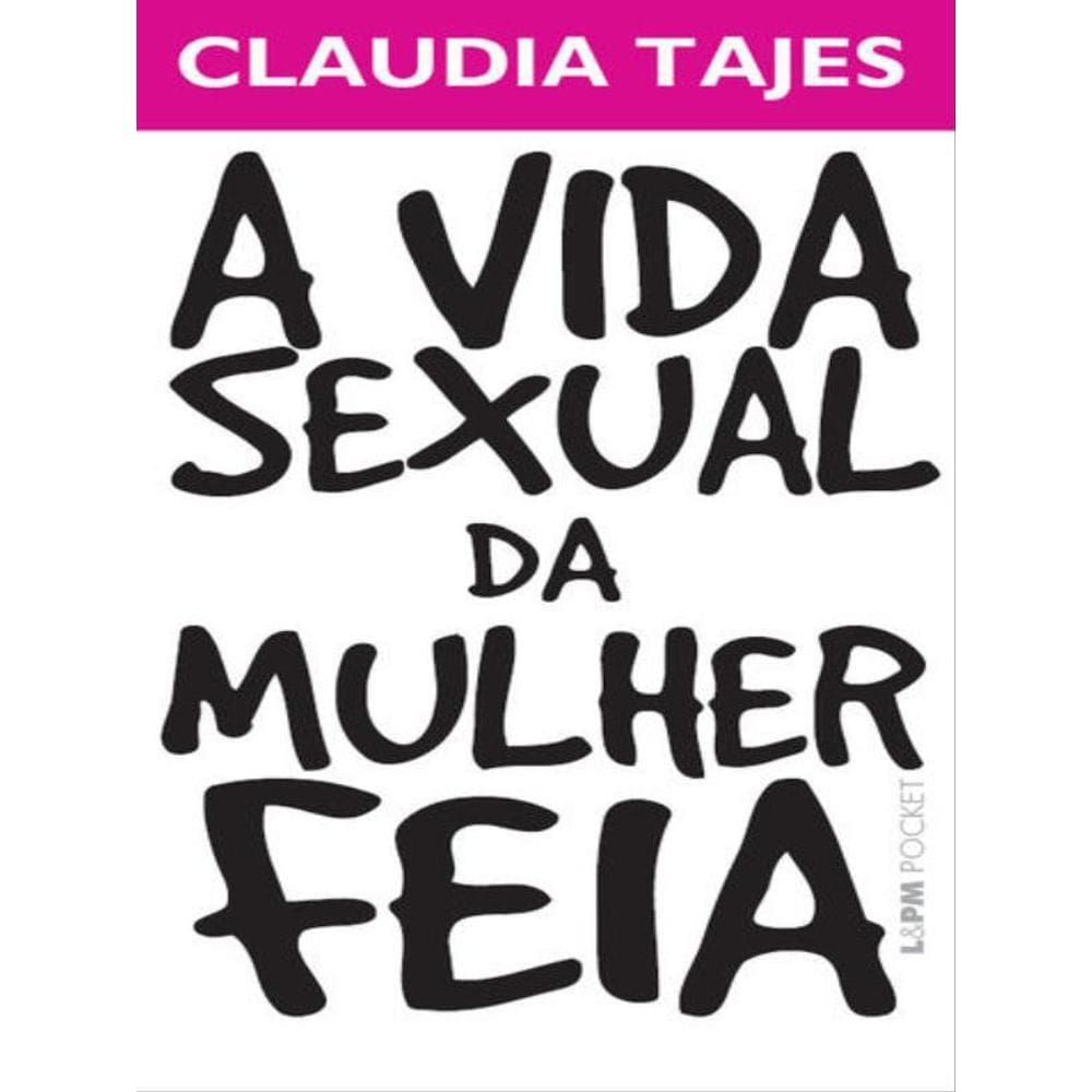 A Vida Sexual Da Mulher Feia - Vol. 904