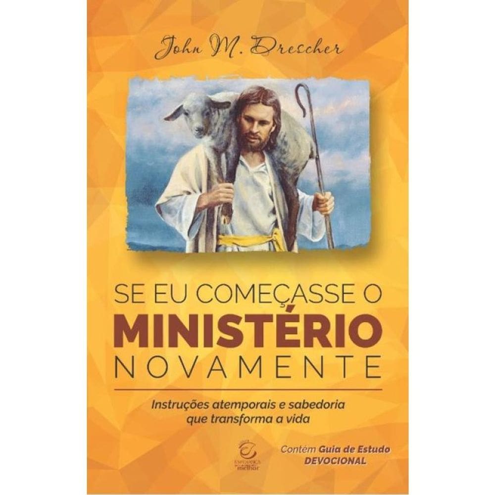Se Eu Começasse O Ministério Novamente