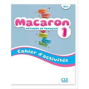 Macaron - 1 - A1.1 - Méthode De Français - Cahier D`Activités