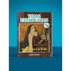 Vidas Exemplares - Santa Teresa De Ávila