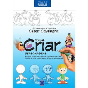 Como Criar Personagens Volume 2 - É Hora De Desenhar