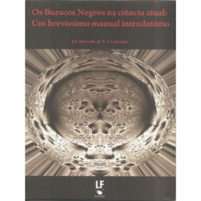 Os Buracos Negros Na Ciência Atual: Um Brevíssimo Manual Introdutório
