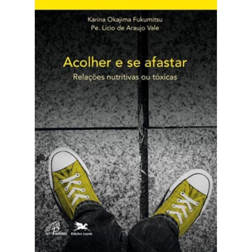 Acolher E Se Afastar: Relações Nutritivas Ou Tóxicas