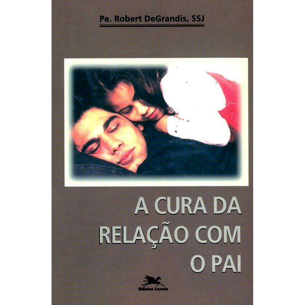 A Cura Da Relação Com O Pai
