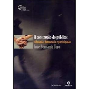 A Construção Do Público: Cidadania, Democracia