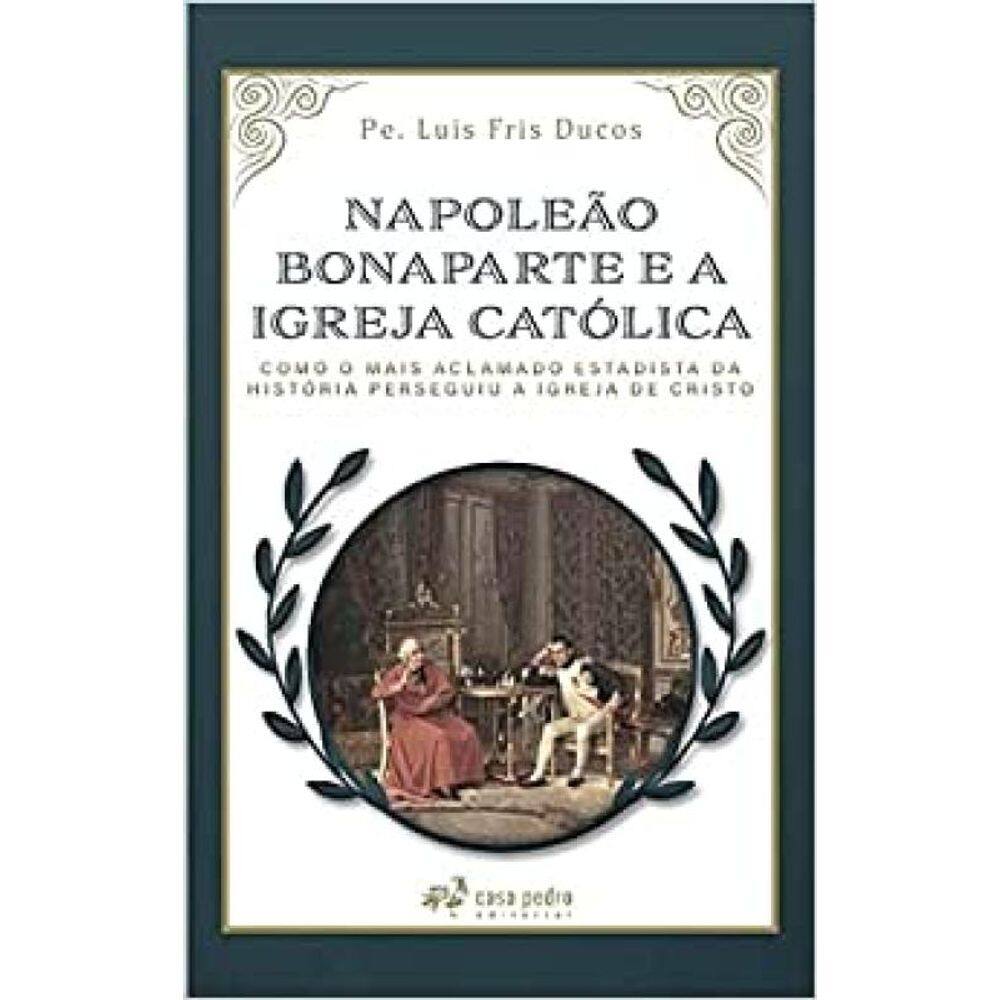 Napoleão Bonaparte E A Igreja Católica