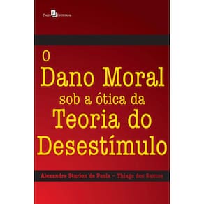 O Dano Moral Sob A Ótica Da Teoria Do Desestímulo