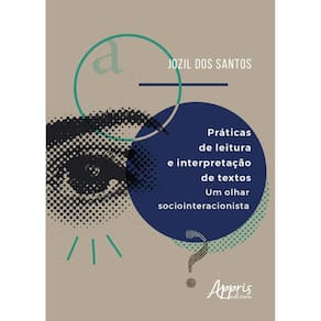 Práticas De Leitura E Interpretação De Textos: Um Olhar Sociointeracionista