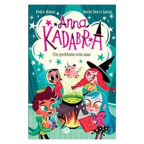 Anna Kadabra - Volume 2 - Um Problema Com Asas - Vol. 2