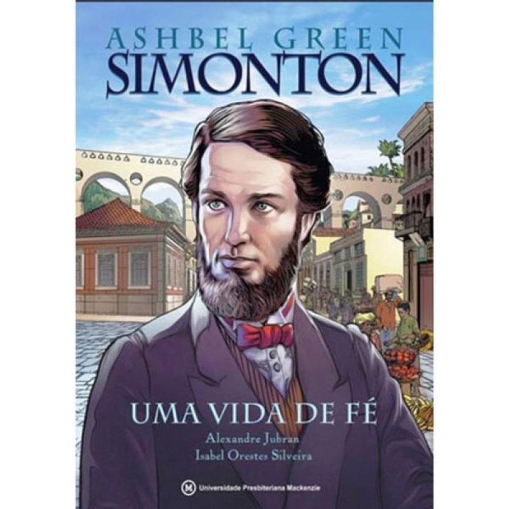 Ashbel Green Simonton - Uma Vida De Fé