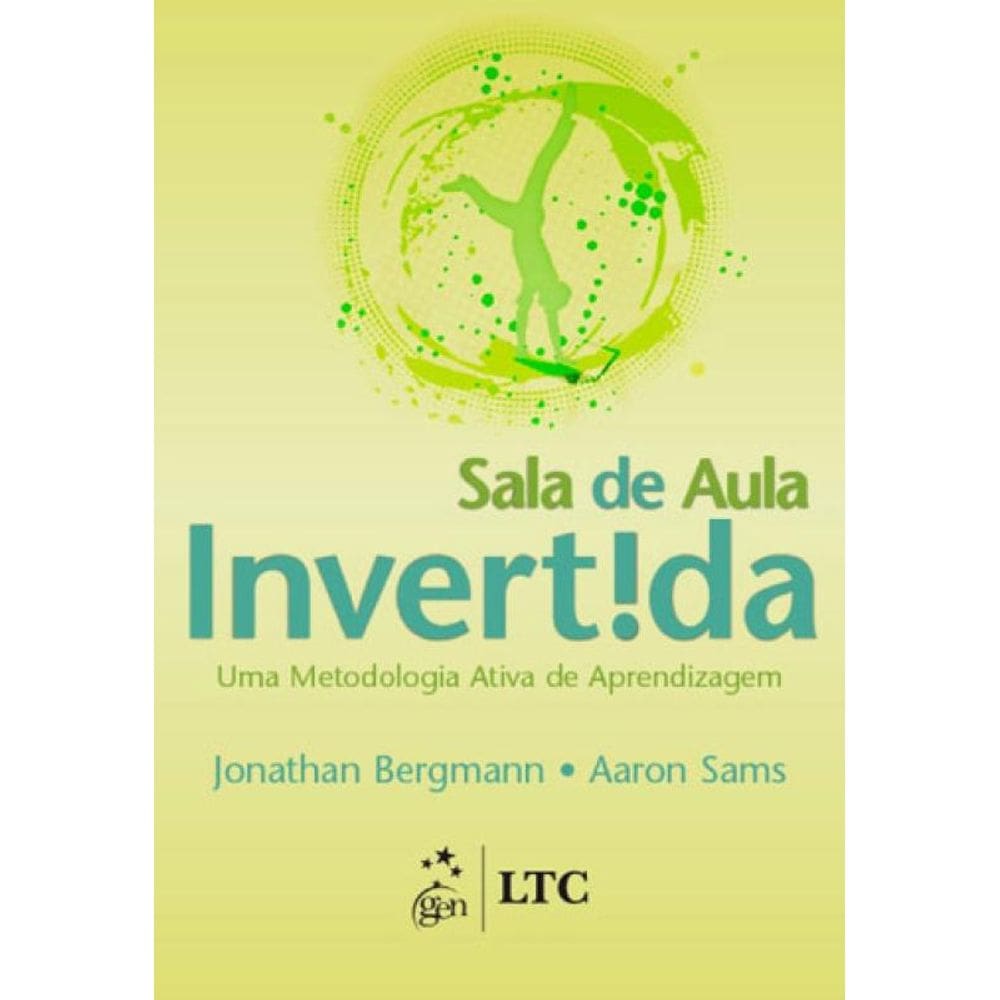 Sala De Aula Invertida - Uma Metodologia Ativa De Aprendizagem