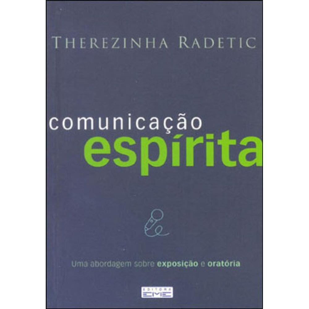Comunicaçao Espirita - Uma Abordagem Sobre Exposiçao E Oratoria