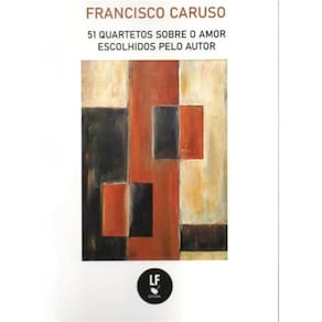 51 Quartetos Sobre O Amor Escolhidos Pelo Autor