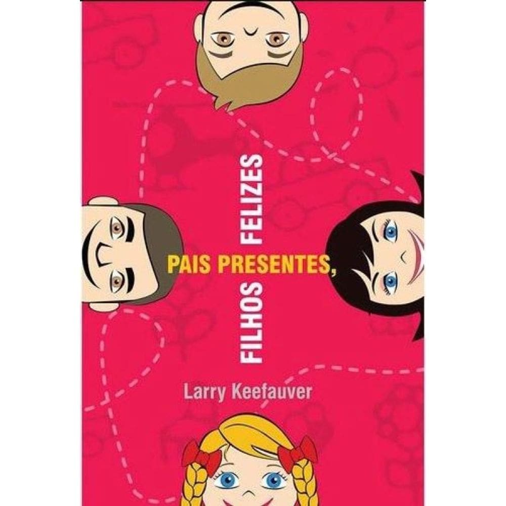 Pais Presentes, Filhos Felizes