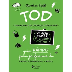 Tod - Transtorno De Oposição Desafiante - O Que Fazer E O Que Evitar
