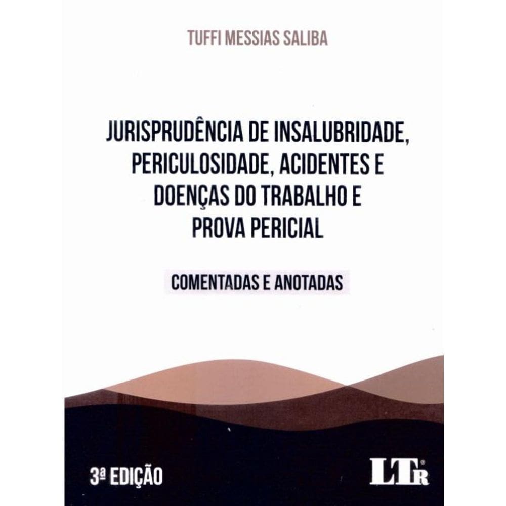 Jurisprudência De Insalubridade, Periculosidade, Acidentes E Doenças Do Trabalho - 2021