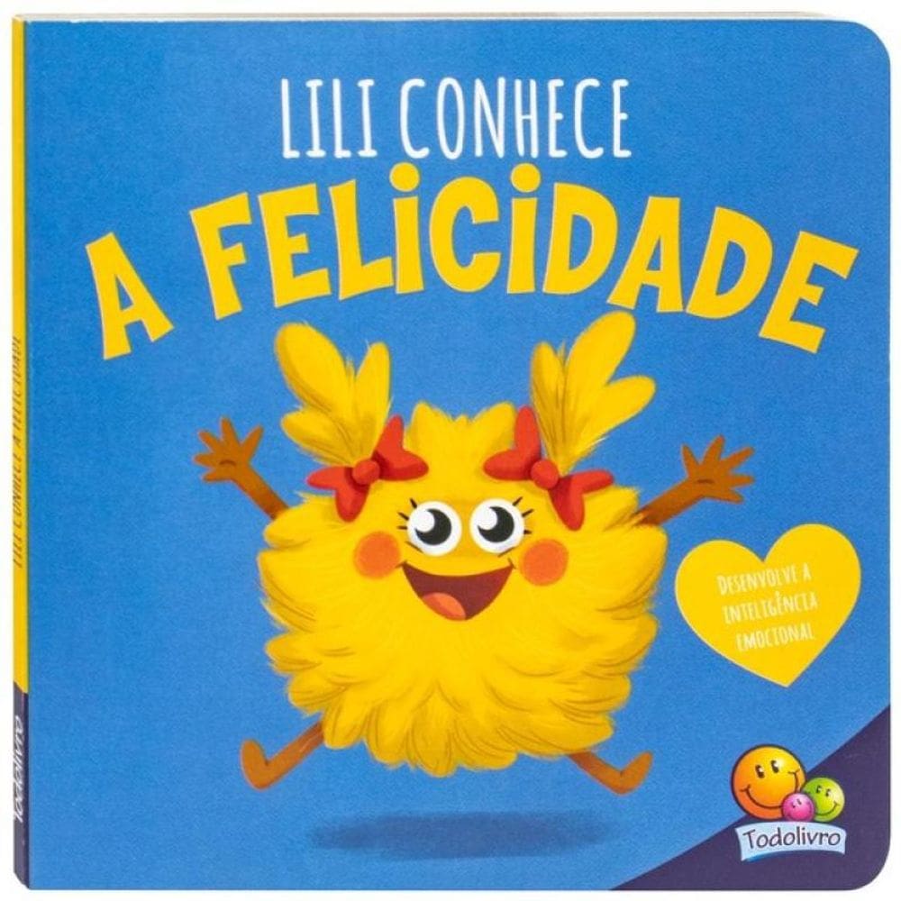 Conhecendo Emoções: Lili Conhece A Felicidade