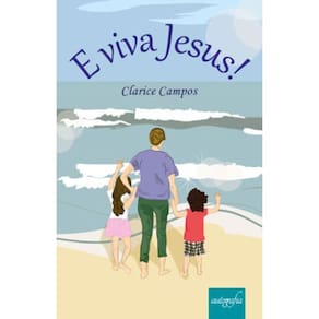 E Viva Jesus!