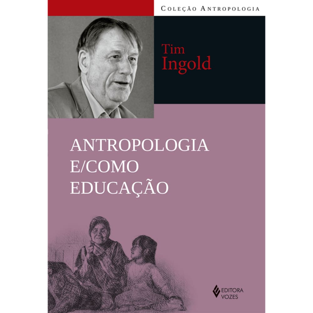 Antropologia E/Como Educação
