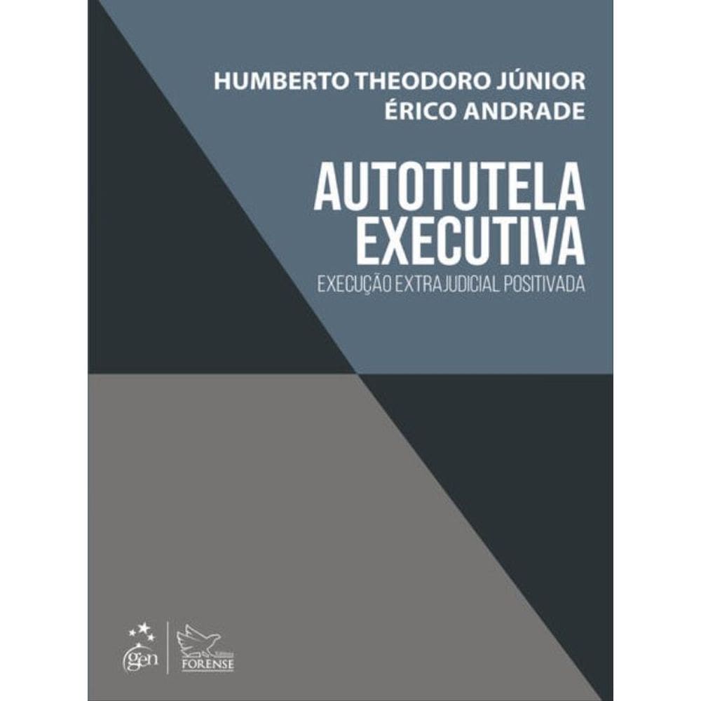Autotutela Executiva: Execução Extrajudicial Positivada - 1ª Edição 2024