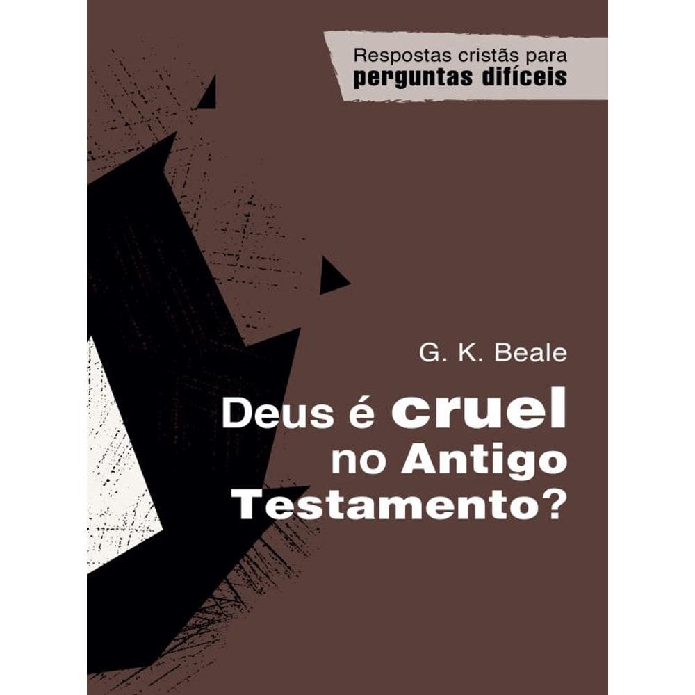 Deus É Cruel No Antigo Testamento?