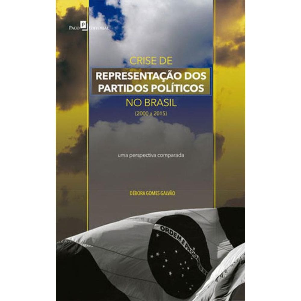 Crise De Representação Dos Partidos Políticos No Brasil (2000 A 2015)