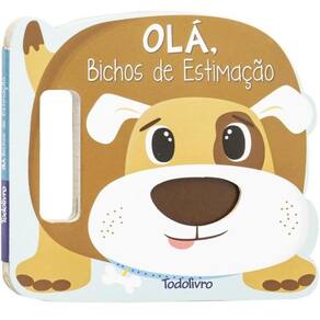Agite E Rodopie! Um Livro Com Alça: Olá, Bichos De Estimação