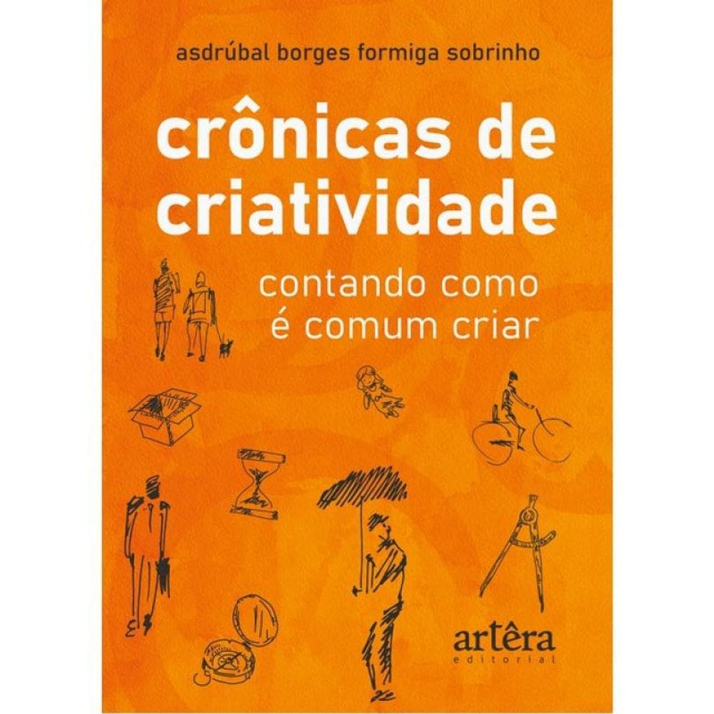 Crônicas De Criatividade - Contando Como É Comum Criar