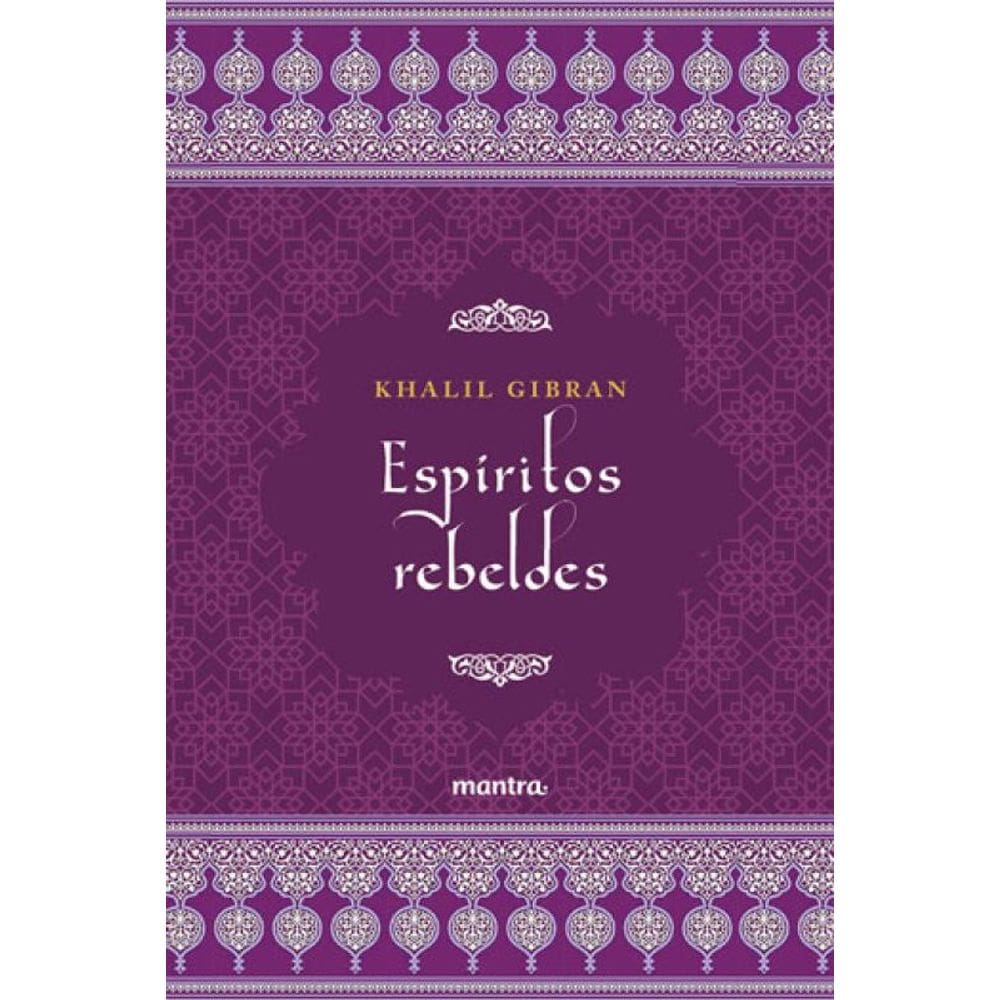 Espíritos Rebeldes - Khalil Gibran