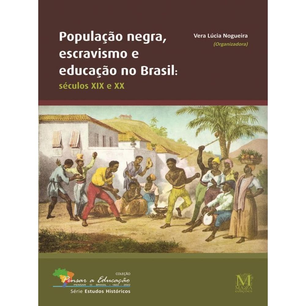 População Negra, Escravismo E Educação No Brasil