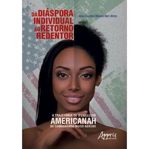 Da Diáspora Individual Ao Retorno Redentor: Trajetória De Ifemelu Em Americanah De Chimamanda Ngozi