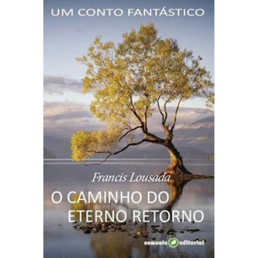 O Caminho Do Eterno Retorno